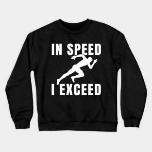 Mens Sprinter In Speed I Exceed Athlete Gift Crewneck Sweatshirt